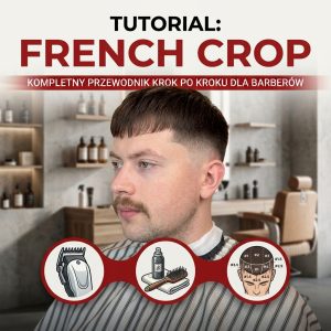 French Crop – technika strzyżenia krok po kroku
